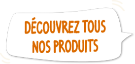 Découvreztous nos produits